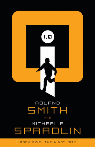 I, Q: The Windy City by Roland Smith, Michael P. Spradlin, 9781585368242