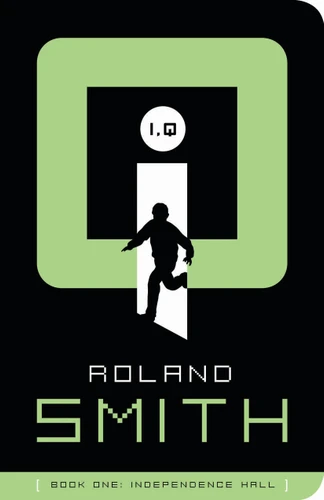 I, Q: Independence Hall by Roland Smith, 9781585364688