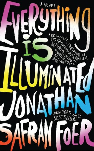 Everything Is Illuminated (A Novel) by Jonathan Safran Foer, 9780544484009