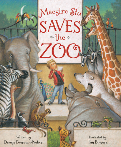 Maestro Stu Saves the Zoo by Denise Brennan-Nelson, Tim Bowers, 9781585368020