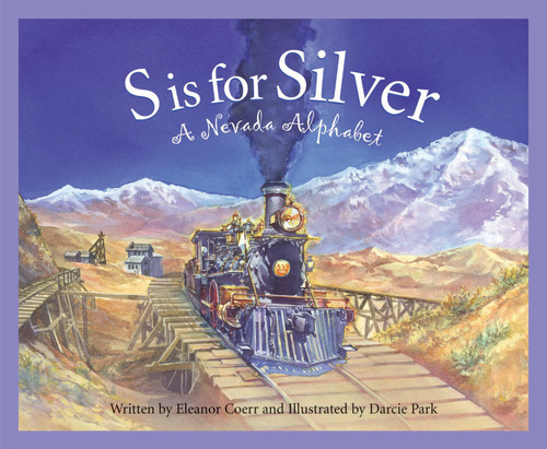 S is for Silver (A Nevada Alphabet) by Eleanor Coerr, Darcie Park, 9781585361175