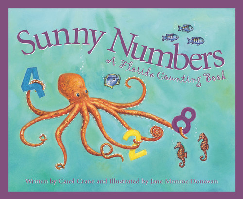 Sunny Numbers (A Florida Counting Book) by Carol Crane, Jane Monroe Donovan, 9781585360505