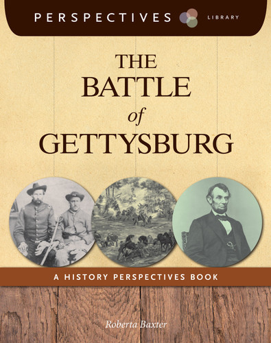 The Battle of Gettysburg (A History Perspectives Book) - 9781585369027 by Roberta Baxter, 9781585369027 The Battle of Gettysburg (A History Perspectives Book) - 9781585369027 by Roberta Baxter, 9781585369027
