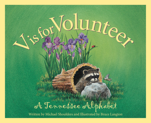 V is for Volunteer (A Tennessee Alphabet) by Michael Shoulders, Bruce Langton, 9781585360338