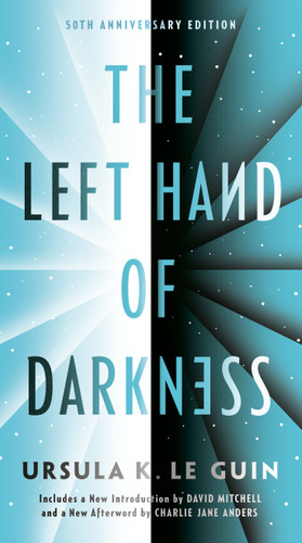 The Left Hand of Darkness (50th Anniversary Edition) by Ursula K. Le Guin, David Mitchell, Charlie Jane Anders, 9780441478125