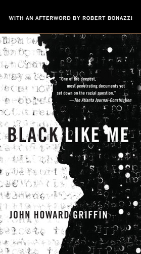 Black Like Me - 9780451234216 by John Howard Griffin, John Howard Griffin, Robert Bonazzi, 9780451234216