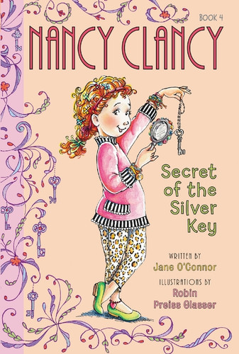 Fancy Nancy: Nancy Clancy, Secret of the Silver Key - 9780062084224 by Jane O'Connor, Robin Preiss Glasser