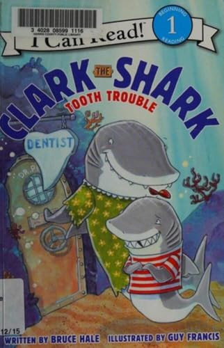 Clark the Shark: Tooth Trouble - 9780062279088 by Bruce Hale, Guy Francis