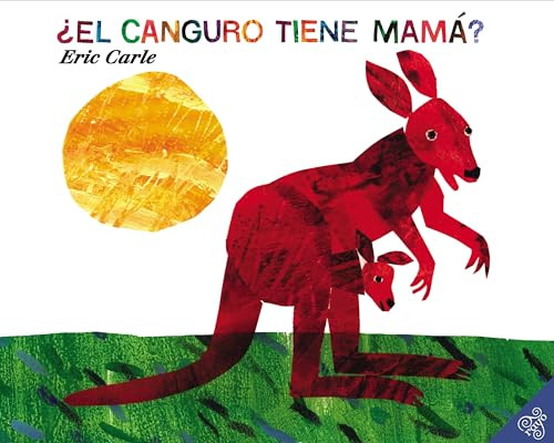 ¿El canguro tiene mamá? (Does a Kangaroo Have a Mother, Too? (Spanish edition)) - 9780060011116 by Eric Carle, Eric Carle