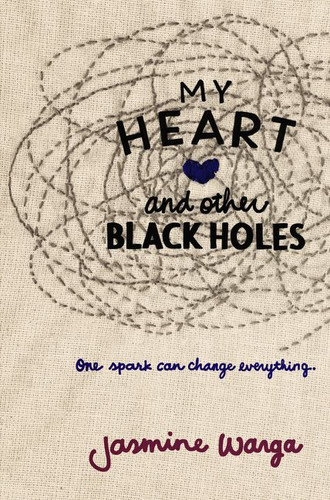 My Heart and Other Black Holes by Jasmine Warga, 9780062324672