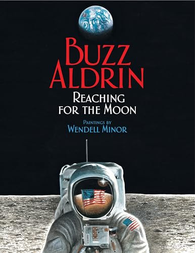 Reaching for the Moon - 9780060554477 by Buzz Aldrin, Wendell Minor