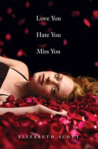 Love You Hate You Miss You - 9780061122859 by Elizabeth Scott