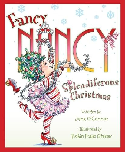Fancy Nancy: Splendiferous Christmas (A Christmas Holiday Book for Kids) - 9780061235917 by Jane O'Connor, Robin Preiss Glasser, 9780061235917