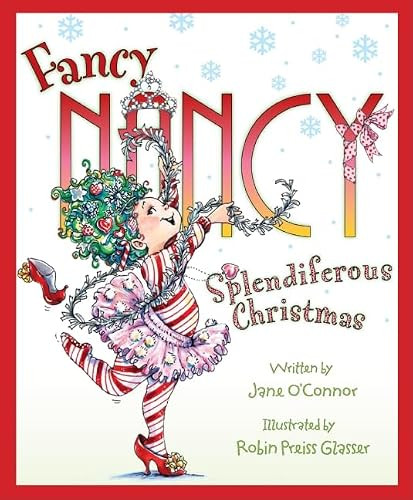 Fancy Nancy: Splendiferous Christmas (A Christmas Holiday Book for Kids) - 9780061235917 by Jane O'Connor, Robin Preiss Glasser, 9780061235917