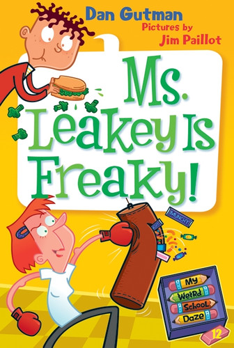My Weird School Daze #12: Ms. Leakey Is Freaky! - 9780061704031 by Dan Gutman, Jim Paillot, 9780061704031