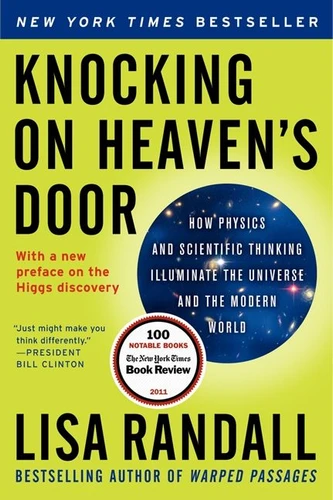 Knocking on Heaven's Door (How Physics and Scientific Thinking Illuminate the Universe and the Modern World) by Lisa Randall, 9780061723735