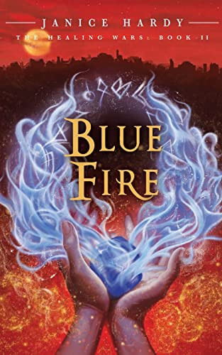 The Healing Wars: Book II: Blue Fire - 9780061747441 by Janice Hardy
