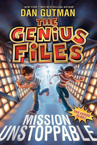 The Genius Files: Mission Unstoppable - 9780061827662 by Dan Gutman, 9780061827662