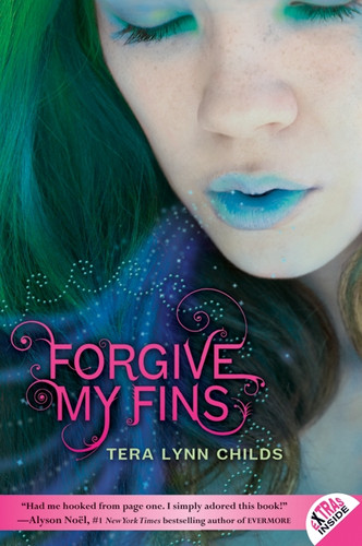 Forgive My Fins - 9780061914676 by Tera Lynn Childs, 9780061914676