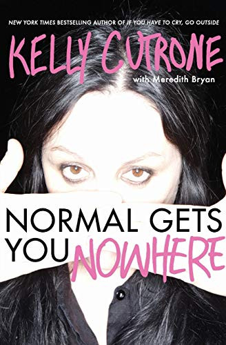 Normal Gets You Nowhere by Kelly Cutrone, Meredith Bryan, 9780062059819