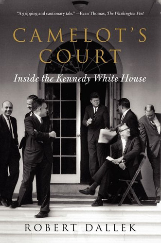 Camelot's Court (Inside the Kennedy White House) - 9780062065858 by Robert Dallek, 9780062065858