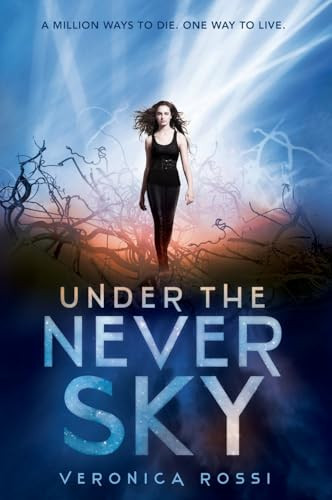 Under the Never Sky by Veronica Rossi, 9780062072047