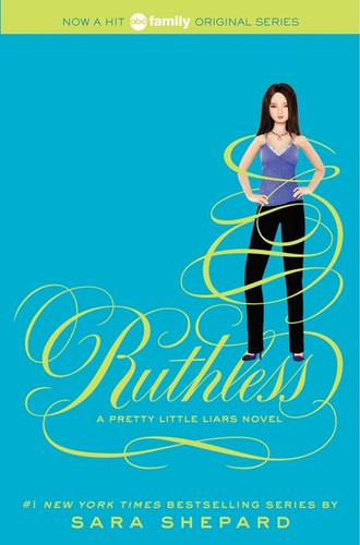 Pretty Little Liars #10: Ruthless - 9780062081872 by Sara Shepard, 9780062081872