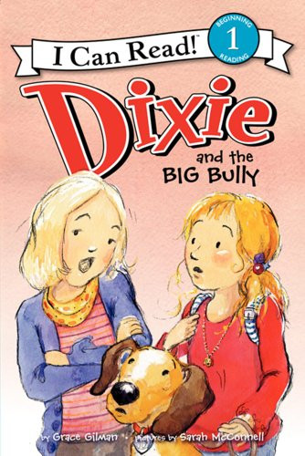 Dixie and the Big Bully - 9780062086372 by Grace Gilman, Sarah McConnell