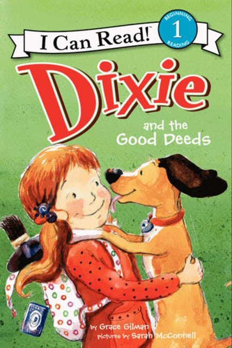 Dixie and the Good Deeds - 9780062086570 by Grace Gilman, Sarah McConnell, 9780062086570