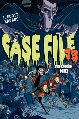 Case File 13: Zombie Kid - 9780062133274 by J. Scott Savage, Doug Holgate, 9780062133274