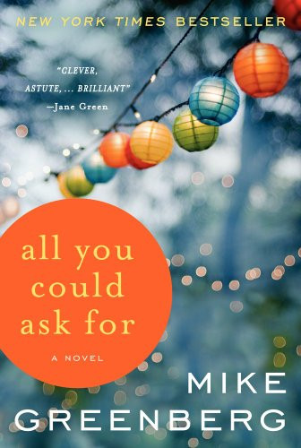 All You Could Ask For (A Novel) by Mike Greenberg, 9780062220769