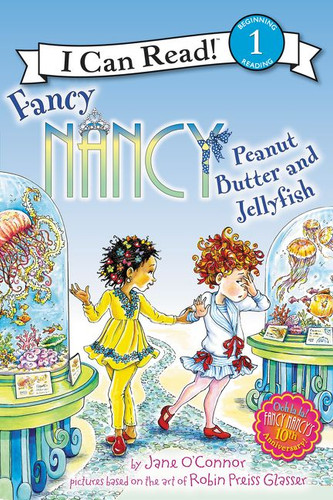 Fancy Nancy: Peanut Butter and Jellyfish - 9780062269768 by Jane O'Connor, Robin Preiss Glasser, 9780062269768