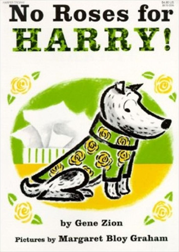 No Roses for Harry! - 9780064430111 by Gene Zion, Margaret Bloy Graham