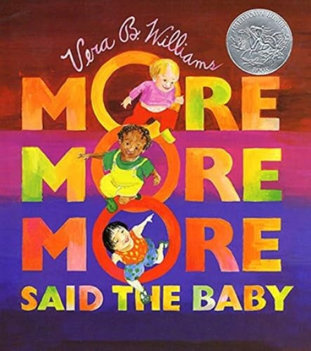 "More More More," Said the Baby (A Caldecott Honor Award Winner) - 9780688147365 by Vera B. Williams, Vera B. Williams
