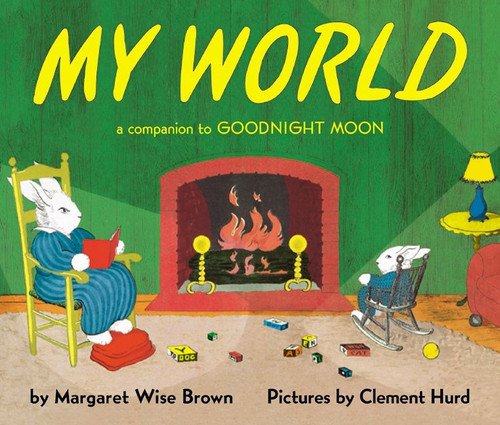 My World (A Companion to Goodnight Moon) - 9780694016600 by Margaret Wise Brown, Clement Hurd, 9780694016600