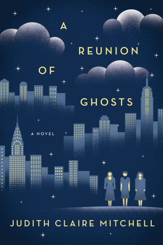 A Reunion of Ghosts (A Novel) by Judith Claire Mitchell, 9780062355881