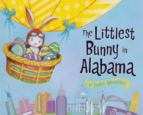 The Littlest Bunny in Alabama (An Easter Adventure) by Lily Jacobs, Robert Dunn, 9781492610151