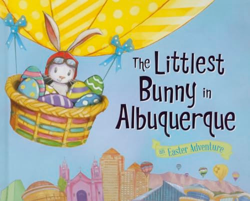 The Littlest Bunny in Albuquerque (An Easter Adventure) by Lily Jacobs, Robert Dunn, 9781492610212