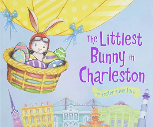 The Littlest Bunny in Charleston (An Easter Adventure) by Lily Jacobs, Robert Dunn, 9781492610489