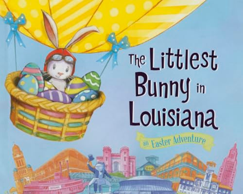 The Littlest Bunny in Louisiana (An Easter Adventure) by Lily Jacobs, Robert Dunn, 9781492611059