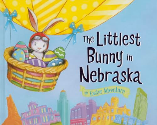 The Littlest Bunny in Nebraska (An Easter Adventure) by Lily Jacobs, Robert Dunn, 9781492611325