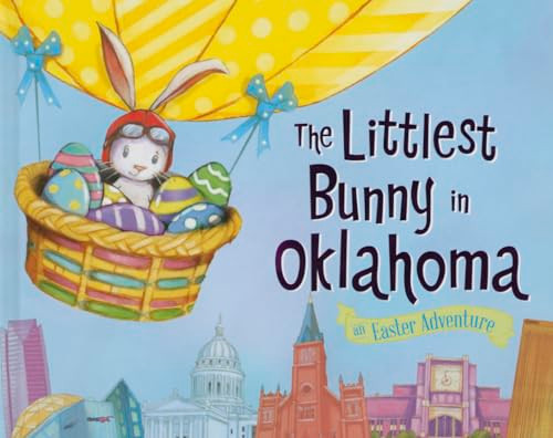 The Littlest Bunny in Oklahoma (An Easter Adventure) by Lily Jacobs, Robert Dunn, 9781492611653