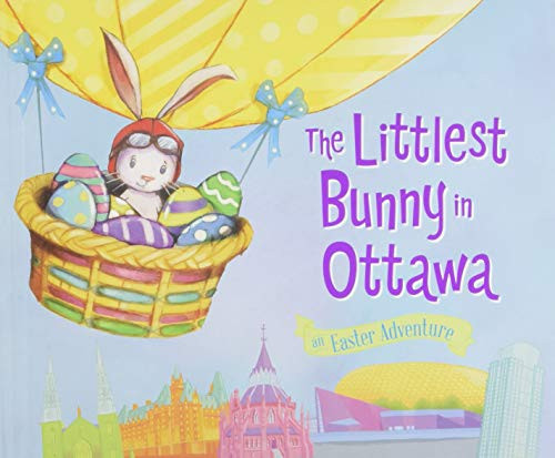 The Littlest Bunny in Ottawa (An Easter Adventure) by Lily Jacobs, Robert Dunn, 9781492611745