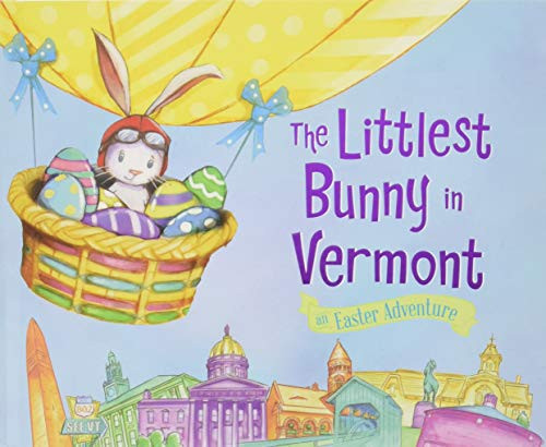 The Littlest Bunny in Vermont (An Easter Adventure) by Lily Jacobs, Robert Dunn, 9781492612254