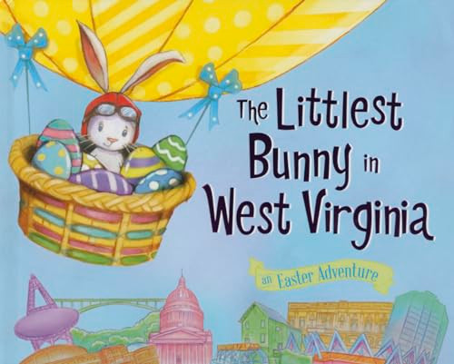 The Littlest Bunny in West Virginia (An Easter Adventure) by Lily Jacobs, Robert Dunn, 9781492612377