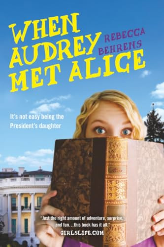 When Audrey Met Alice - 9781492617679 by Rebecca Behrens, 9781492617679