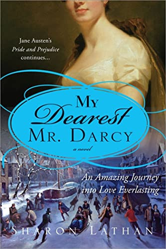 My Dearest Mr. Darcy (An amazing journey into love everlasting) by Sharon Lathan, 9781402217425