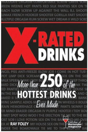X-Rated Drinks (More Than 250 of the Hottest Cocktails for Wild Nights) (Miniature Edition) by Ray Foley, 9781402207723