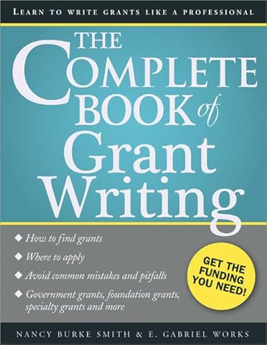 The Complete Book of Grant Writing (Learn to Write Grants Like a Professional) by Nancy Burke Smith, E. Gabriel Works, 9781402267291