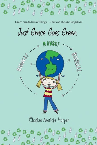 Just Grace Goes Green by Charise Mericle Harper, 9780547248219
